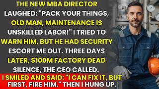 MBA Director Laughed "Maintenance Is Unskilled Labor!"—$100M Factory Died CEO Begged I Made Him Fire
