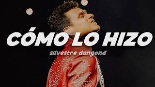 Silvestre Dangond - Cómo Lo Hizo | Letra