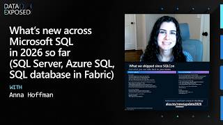 What’s new in Microsoft SQL in 2026 so far (SQL Server/Azure SQL/Fabric) | Data Exposed