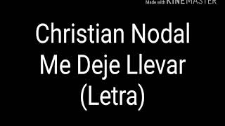 Christian Nodal (Me Deje llevar) Letra