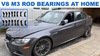 V8 M3 Rod Bearings and S65 engine surgery at home. Project E90 M3 part 3