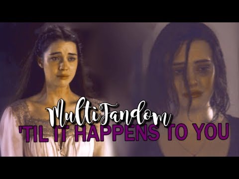 MultiFandom | 'Til It Happens To You [#MeToo]
