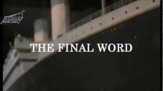 TITANIC THE FINAL WORD Trailer with James Cameron April 2012