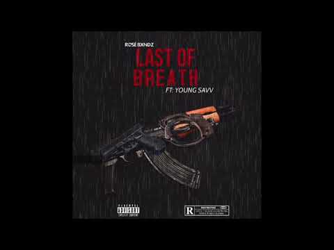 Rosé Bxndz X Young Savv - Last Of Breath