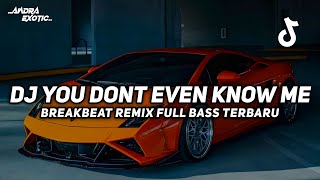 Download lagu DJ YOU DONT EVEN KNOW ME BREAKBEAT REMIX FULL BASS VIRAL TIKTOK 2026 TERBARU mp3