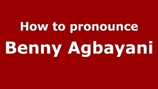 How to pronounce Benny Agbayani