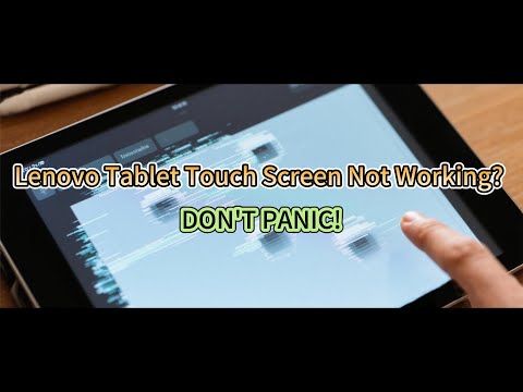 Lenovo Tablet Touch Screen Not Working? You can FIX it by yourself