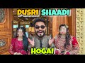 Alhumdulillah Dosri Shadi ho gai 😍|Begum bhi khush hy Mamma bhi khush hain |Syed Ibad (The Fun Fin)