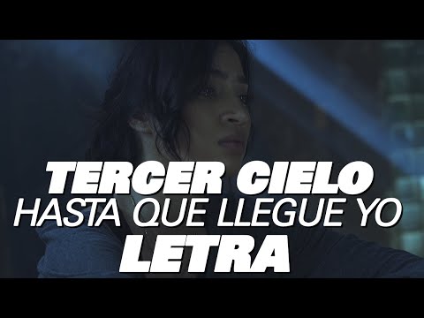 Tercer Cielo - Hasta Que Llegue Yo (Letra oficial)