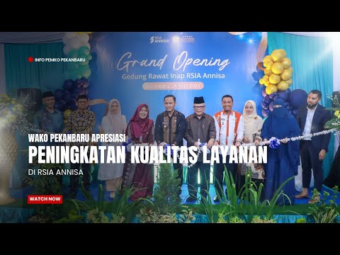 Wako Pekanbaru Apresiasi Peningkatan Kualitas Layanan di RSIA Annisa