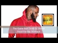 The Game feat Dubb & Skeme - Food For My Stomach