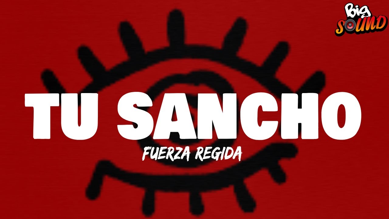 Fuerza Regida - TU SANCHO (Letra)