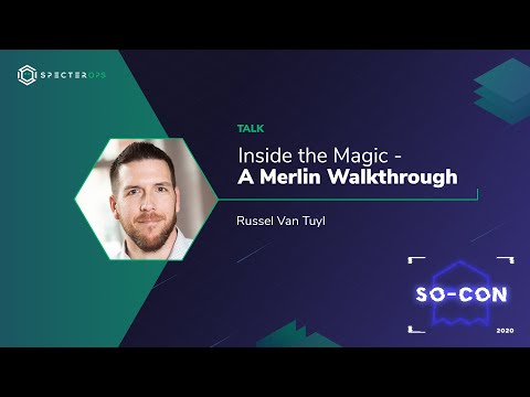 Inside the Magic – A Merlin Walkthrough  – Russel Van Tuyl (SO-CON 2020)