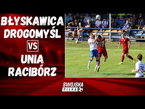 4 LIGA: BŁYSKAWICA DROGOMYŚL - UNIA RACIBÓRZ (SKRÓT MECZU)