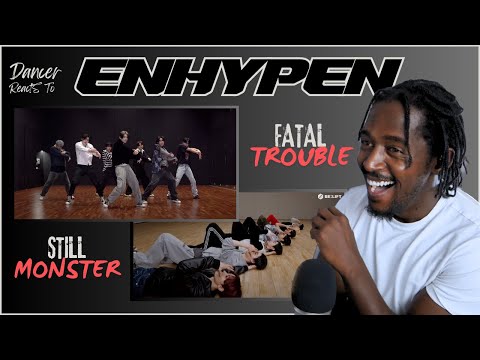 PRO DANCER REACTS TO ENHYPEN 'Fatal Trouble' Dance Practice + (엔하이픈) ‘Still Monster’ CHOERO