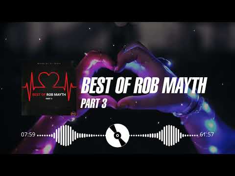 Best Of Rob Mayth Part 3 (mixed by Dj Fen!x)