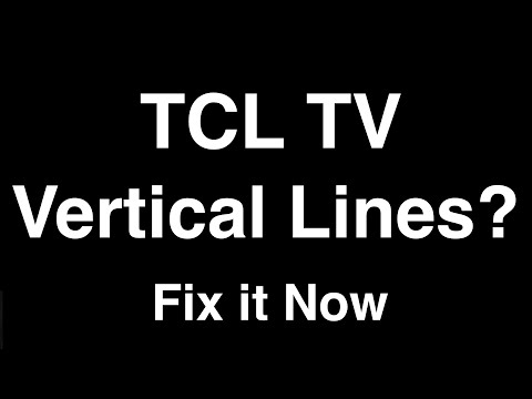 TCL TV Vertical Lines  -  Fix it Now