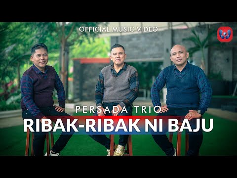Persada Trio - Ribak Ribak Ni Baju (Official Music Video)