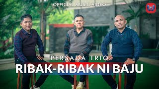 Download lagu Persada Trio - Ribak Ribak Ni Baju mp3