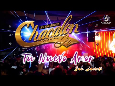 Tu Nuevo Amor - Chacalon Jr - San Jacinto (En Vivo)