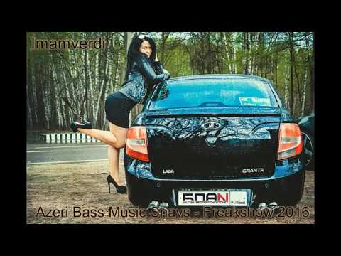 Azeri Bass Music { Snavs-Freakshow } 2016
