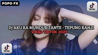 Download lagu DJ AKU RA MUNDUR TANTE TEKO ATIMU VIRAL TIKTOK | DJ TEPUNG KANJI DAMAR ADJI FT DELA MONIKA FULL BASS mp3