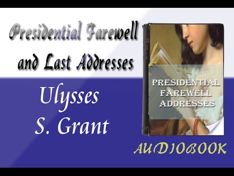 Ulysses S. Grant Presidential Farewell Addresses Audiobook