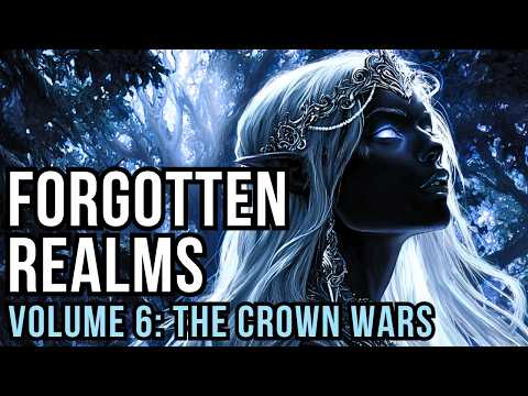 D&D Lore: Forgotten Realms History - Volume 6  (Elven Crown Wars)