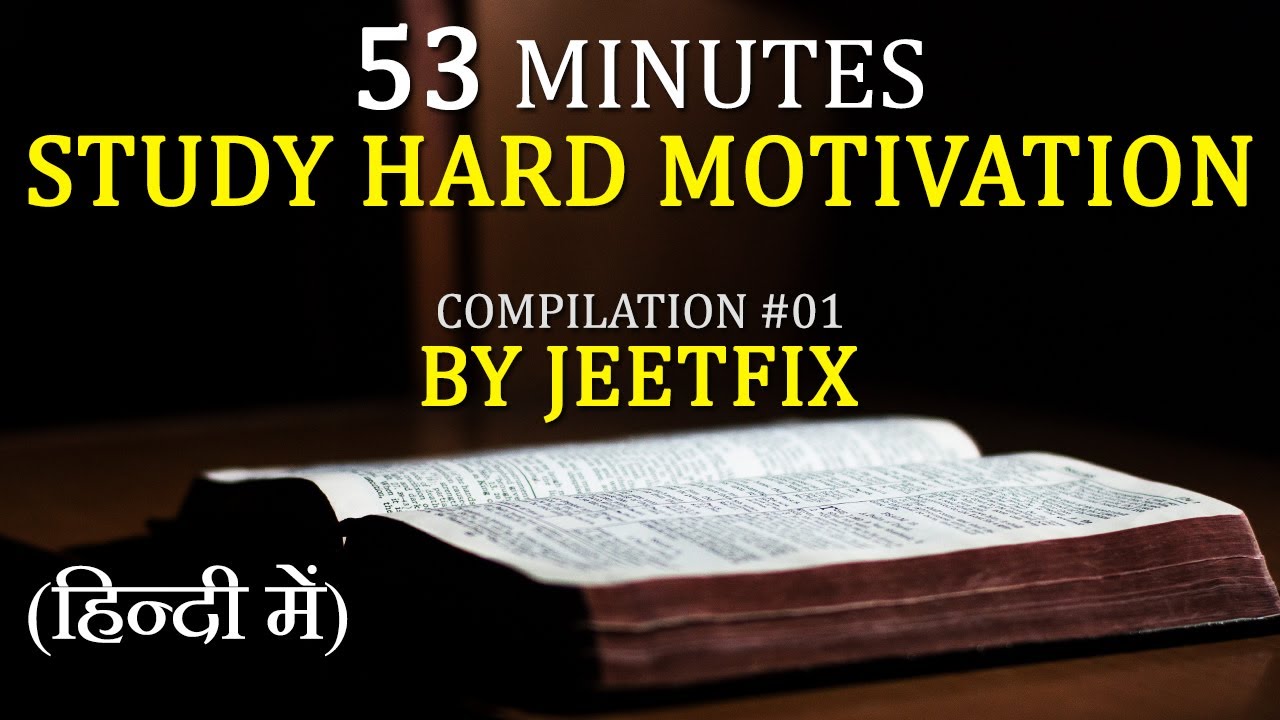 Hindi Motivational Speeches Compilation #01: STUDY HARD: 53 Minutes NONSTOP Video for Students