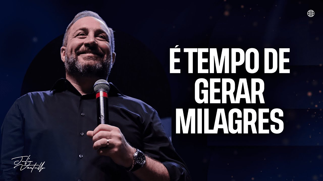 É tempo de gerar milagres | Bp. Julio Vertullo