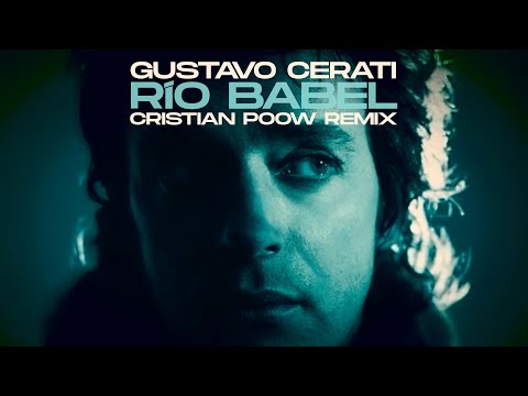 Gustavo Cerati - Río Babel (Cristian Poow Remix) [Video]