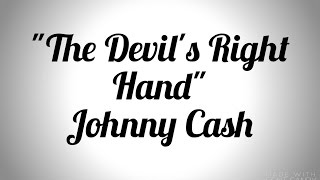 "The Devil's Right Hand" (Johnny Cash)