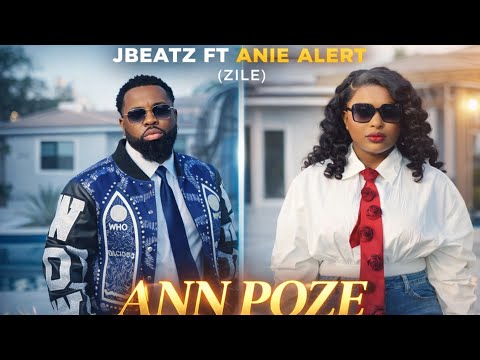 ANN POZE - JBEATZ FT ANIE ALERT ( ZILE )