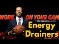 Preview Eliminating Energy Drainers Work On Your Game W DreAllDay DreAllDay Com GCTV