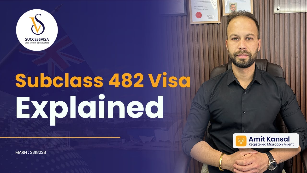 Subclass 482 Visa Explained | SuccessVisa