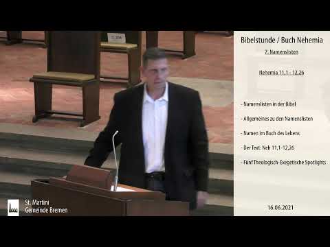Bibelstunde am 16.06.2021 - Buch Nehemia 7. Stunde "Namenslisten"
