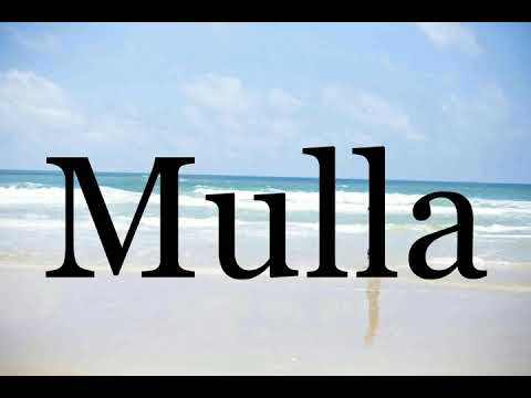 How To Pronounce Mulla🌈🌈🌈🌈🌈🌈Pronunciation Of Mulla
