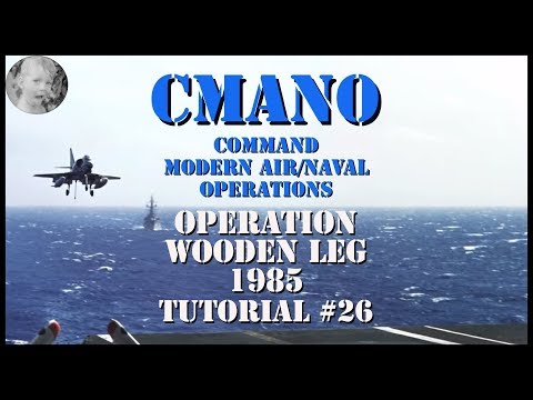 Command Modern Air/Naval Operations - Operation Wooden Leg 1985 - Tutorial #26