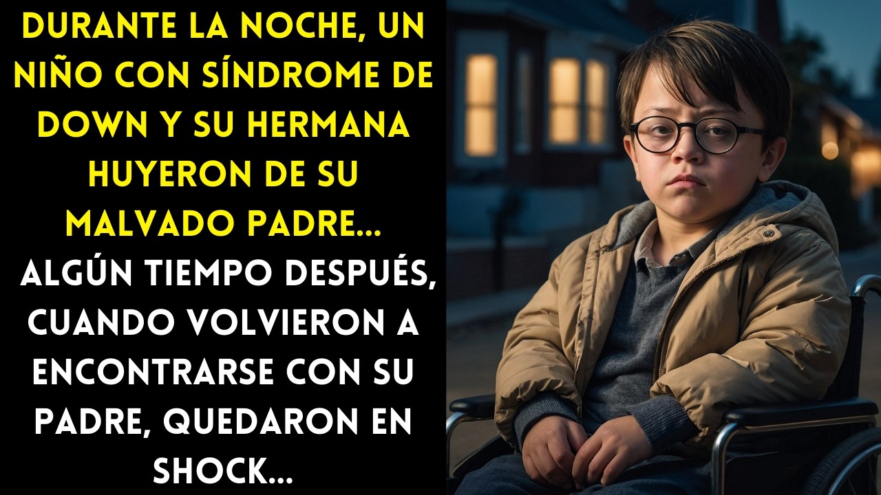 UN NIÑO CON SÍNDROME DE DOWN Y SU HERMANA HUYERON DE SU MALVADO PADRE. TIEMPO DESPUÉS...