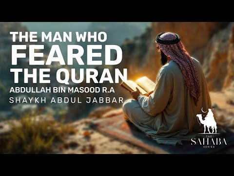 The Man Who Feared the Qur’an – ʿAbdullāh ibn Masʿūd (RA) | Episode 13 | Muslims in Need