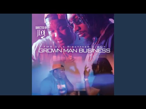 Grown Man Business (feat. FMB DZ)
