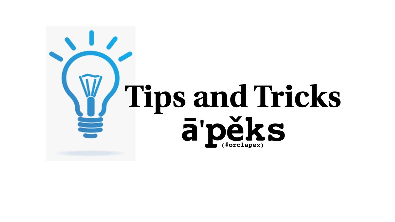 4 Easy Tips and Tricks | Oracle APEX