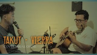 Download lagu Takut - Vierra || Mikail Omar Cover mp3 Download lagu Takut - Vierra || Mikail Omar Cover mp3