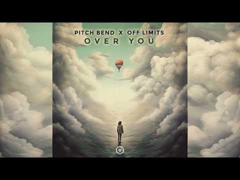Pitch Bend & Off Limits - Over You