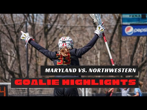 Maryland vs Northwestern Goalie Highlight Reel - Emily Sterling and Madison Doucette