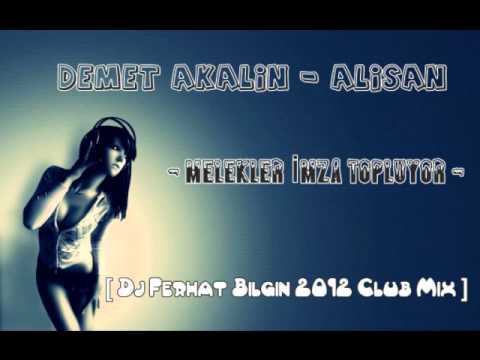Demet Akalın ft Alisan - Melekler İmza Topluyor(Dj Ferhat Bilgin 2012  Club Mix ).wmv