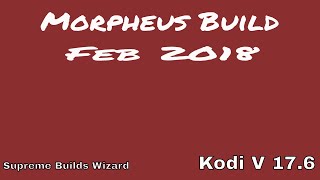 Morpheus Build V13 Kodi 176 February 2018