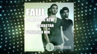 Faul - Something New (ClubStar ft T'Paul Sax Mix)