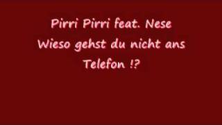 Pirri Pirri feat. Nese  -  Wieso gehst du nicht ans Telefon