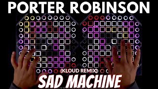 Porter Robinson - Sad Machine (KLOUD Remix) // Launchpad Performance